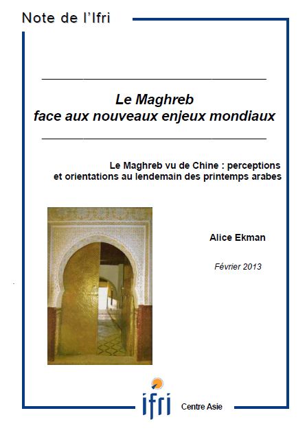 Le Maghreb vu de Chine : perceptions et orientations au lendemain des printemps arabes