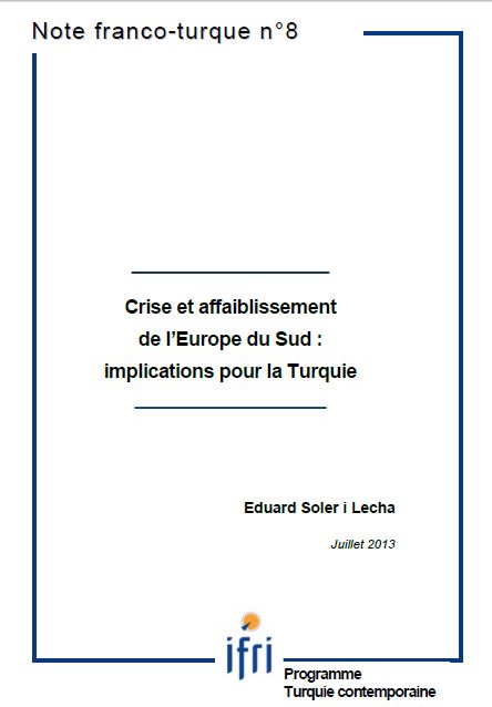  CRISE ET AFFAIBLISSEMENT DE L'EUROPE DU SUD : IMPLICATIONS POUR LA TURQUIE 