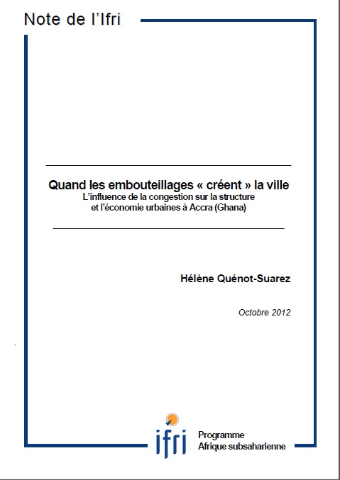 Quand les embouteillages " créent " la ville - L'influence de la congestion sur la structure et l'économie urbaines à Accra (Ghana)