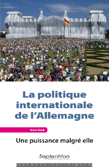 La politique internationale de l'Allemagne - Une puissance malgré elle