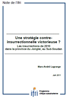 Une stratégie contre-insurrectionnelle victorieuse ? Les insurrections de 2010 dans la province du Jonglei, au Sud-Soudan