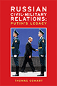 RUSSIAN CIVIL-MILITARY RELATIONS: PUTIN'S LEGACY 