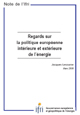 Regards sur la politique européenne intérieure et extérieure de l'énergie