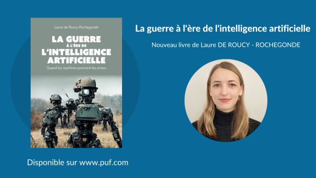 La guerre à l'ère de l'intelligence artificielle ? Laure de Roucy-Rochegonde